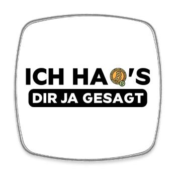 Ich habs dir ja gesagt Bitcoin Crypto Kryptowährun - Viereckiger Kühlschrankmagnet - Weiß - Vorne