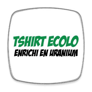 Ecolo Enrichi Uranium Humour Noir - Magnet carré - blanc - Devant