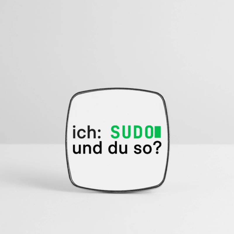 ich: SUDO und du so? Linux Programmierer - dunkel Viereckiger Kühlschrankmagnet