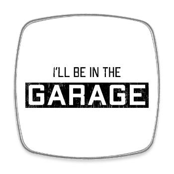 I'll Be In The Garage Retirement Funny Retired - Square fridge magnet - white - Front