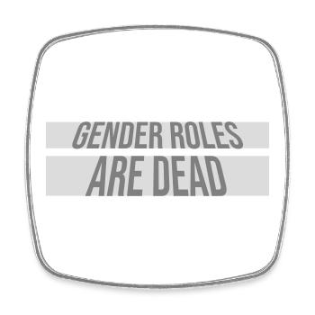 Gender Roles Are Dead Statement Freedom Saying - Square fridge magnet - white - Front