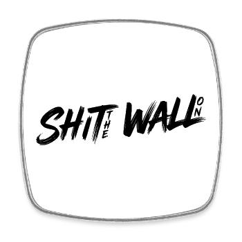 Shit the wall on - Viereckiger Kühlschrankmagnet - Weiß - Vorne