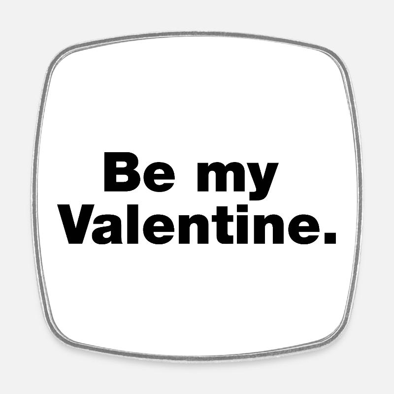 Be my valentine - Square fridge magnet - white