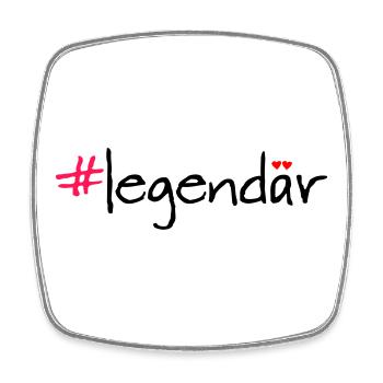 Legendaer Hashtag Spruch Shirt - Viereckiger Kühlschrankmagnet - Weiß - Vorne