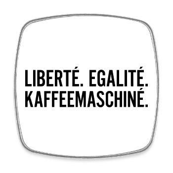 Liberte Egalite Kaffeemaschine Shirt - Viereckiger Kühlschrankmagnet - Weiß - Vorne