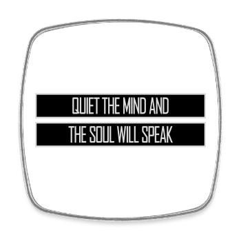 Quiet The Mind And The Soul Will Speak Ruhe Spruch - Square fridge magnet - white - Front