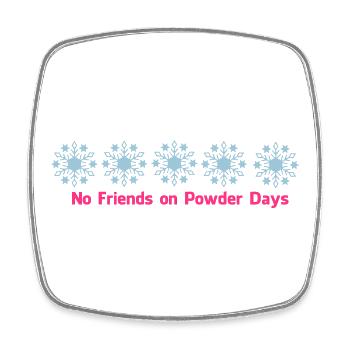 No friends on Powder Days - Viereckiger Kühlschrankmagnet - Weiß - Vorne