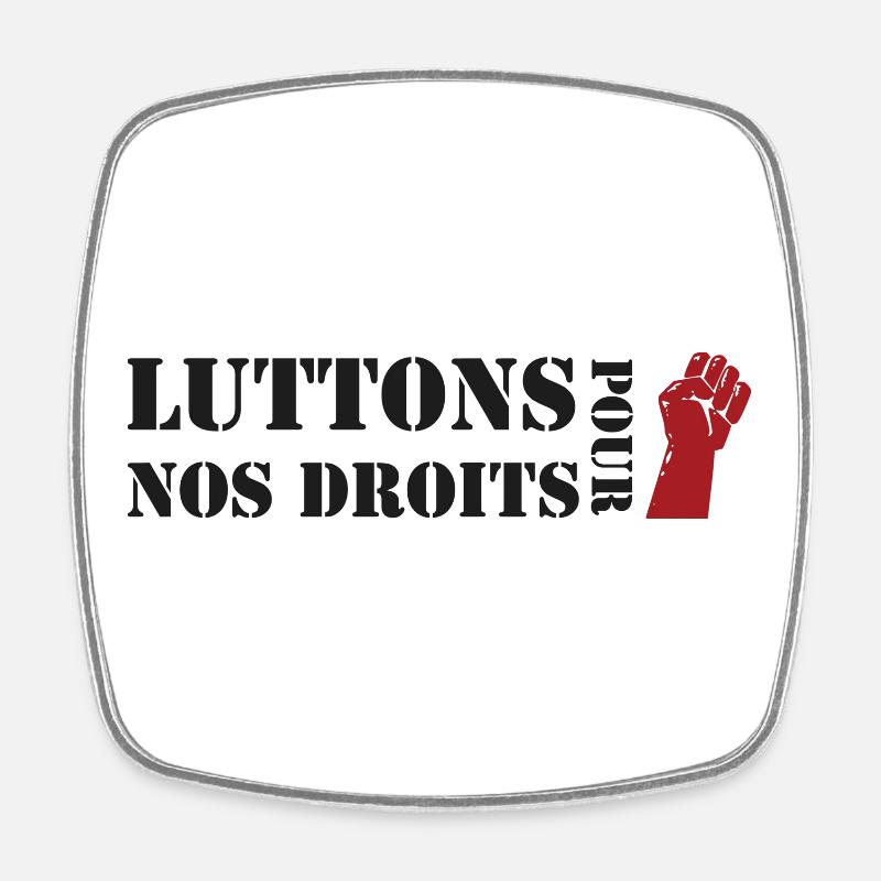 Luttons pour nos Droits ! - Magnet carré - blanc