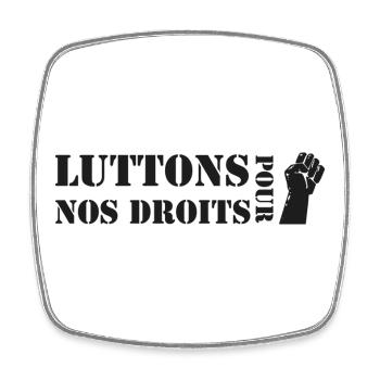Luttons pour nos Droits ! - Magnet carré - blanc - Devant