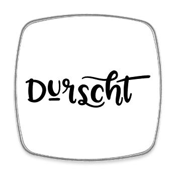 Durscht, Durst auf bayrisch - Viereckiger Kühlschrankmagnet - Weiß - Vorne