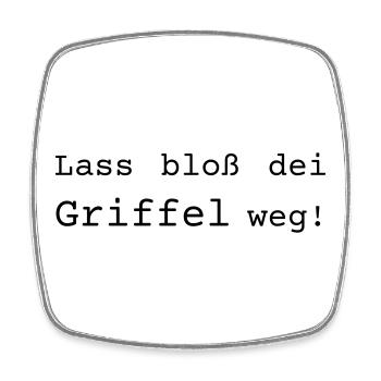 Lass bloß dei Griffel weg! Dialekt - Viereckiger Kühlschrankmagnet - Weiß - Vorne