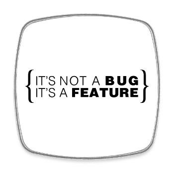 It's not a bug. It's a feature. - Viereckiger Kühlschrankmagnet - Weiß - Vorne
