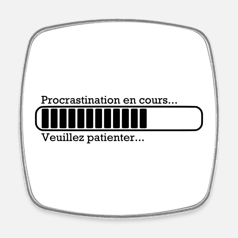 Procrastination en cours... - Magnet carré - blanc