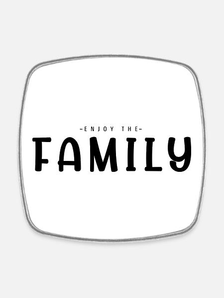 Enjoy The Family - Square fridge magnet - white