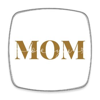 Love you Mom Declaration of Love Mother Love Mama - Square fridge magnet - white - Front