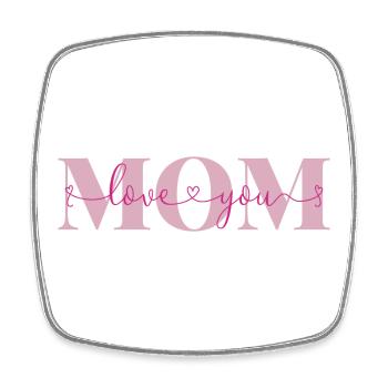 Love you Mom Declaration of Love Mother Love Mama - Square fridge magnet - white - Front