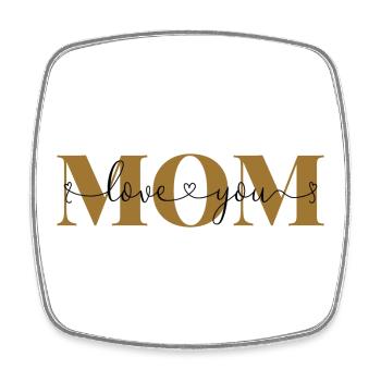 Love you Mom Declaration of Love Mother Love Mom - Square fridge magnet - white - Front
