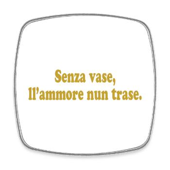 T-Shirt Napoli T-Shirt Neapolitanisches Sprichwort - Viereckiger Kühlschrankmagnet - Weiß - Vorne