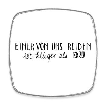 Einer von uns beiden ist klüger als du - Viereckiger Kühlschrankmagnet - Weiß - Vorne