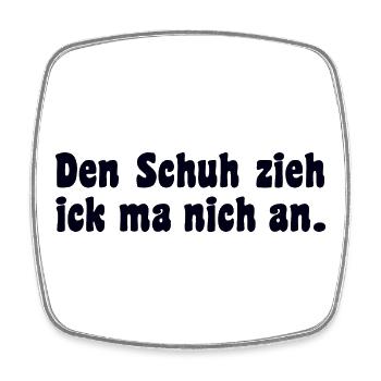 Berliner Dialekt Spruch - Viereckiger Kühlschrankmagnet - Weiß - Vorne