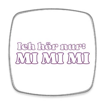 ICH HÖR NUR MI MI MI - Viereckiger Kühlschrankmagnet - Weiß - Vorne
