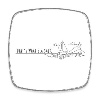 thats what sea said segeln segeltörn spruch - Viereckiger Kühlschrankmagnet - Weiß - Vorne