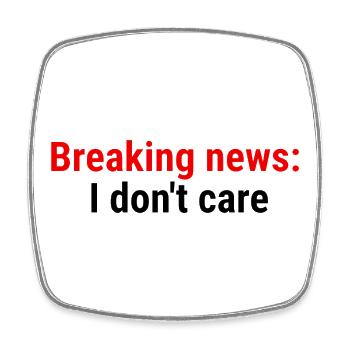 Breaking news: I don't care Black - Square fridge magnet - white - Front