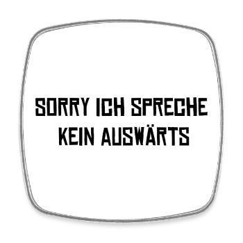 Sorry I don't speak away - Square fridge magnet - white - Front