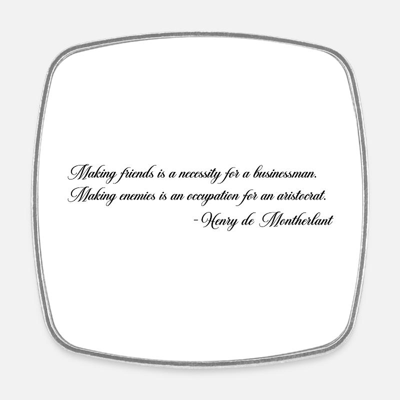 Feinde machen – Montherlant - Viereckiger Kühlschrankmagnet - Weiß