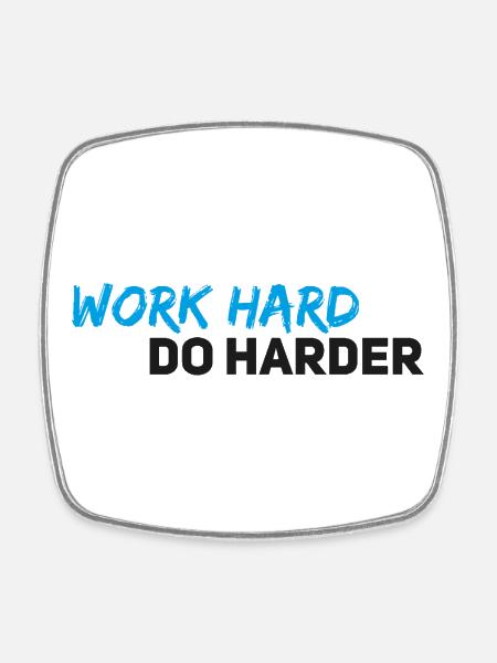 Work hard do harder - Square fridge magnet - white