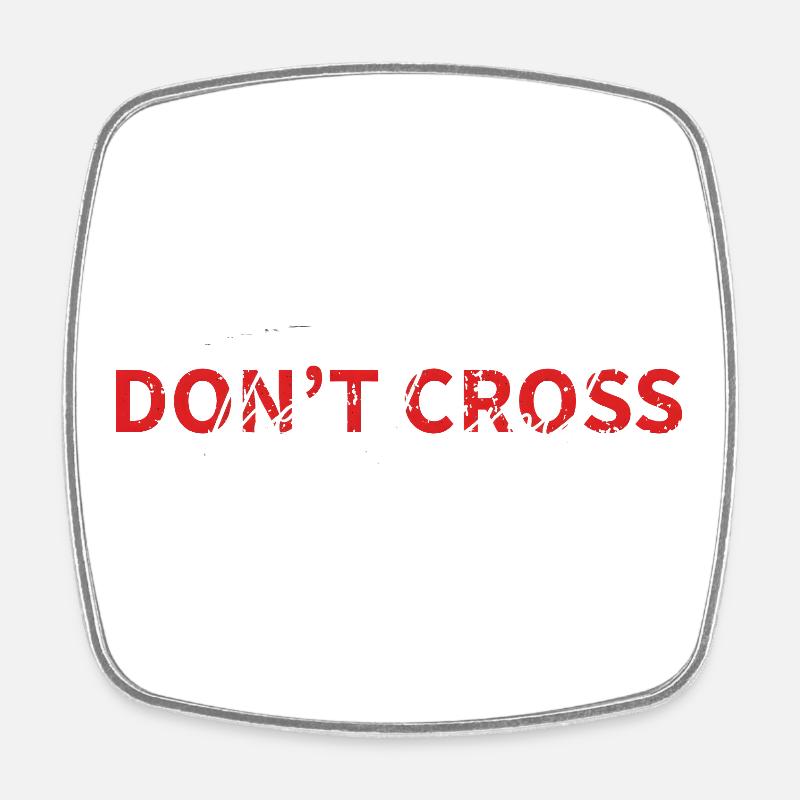 Don't cross the limit - Square fridge magnet - white