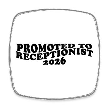 Promoted to Receptionist 2026 – Office Humor - Square fridge magnet - white - Front