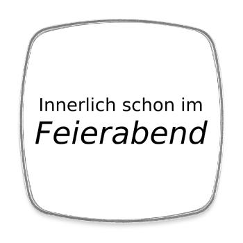 Innerlich schon im Feierabend - Viereckiger Kühlschrankmagnet - Weiß - Vorne