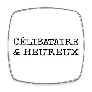 Célibataire et heureux - Magnet carré - blanc - Devant