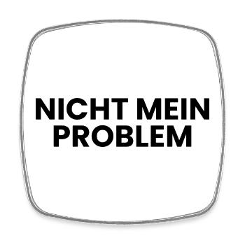 Nicht mein Problem - Viereckiger Kühlschrankmagnet - Weiß - Vorne