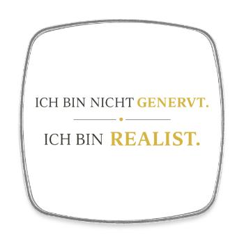 Ich bin nicht genervt, ich bin Realist - Viereckiger Kühlschrankmagnet - Weiß - Vorne