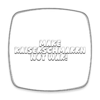 Make Kaiserschmarrn Not War! - Viereckiger Kühlschrankmagnet - Weiß - Vorne