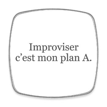 Improviser : c’est mon plan A… et ça marche ! ✅ - Magnet carré - blanc - Devant