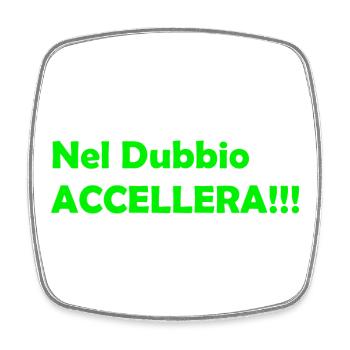 Nel_Dubbio_Accellera!!! - Viereckiger Kühlschrankmagnet - Weiß - Vorne