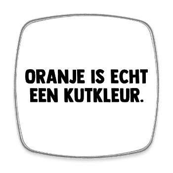 Oranje is echt een Kutkleur - Nederland - Niederla - Viereckiger Kühlschrankmagnet - Weiß - Vorne