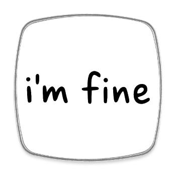 I'm fine - Square fridge magnet - white - Front