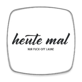 Heute mal nur Fuck-Off-Laune – Statement - Viereckiger Kühlschrankmagnet - Weiß - Vorne