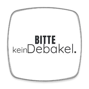 Bitte kein Debakel – Humorvolles Statement Design - Viereckiger Kühlschrankmagnet - Weiß - Vorne