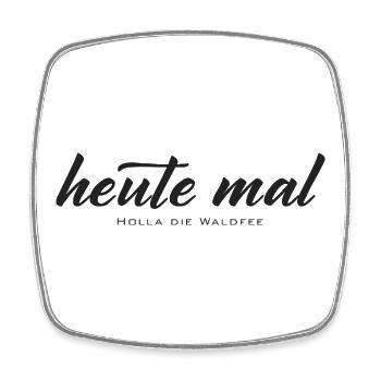 heute mal – Holla die Waldfee Typografie Design - Viereckiger Kühlschrankmagnet - Weiß - Vorne