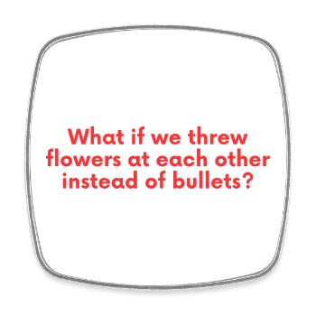 Et si nous lançaions des fleurs - Parole de paix - Magnet carré - blanc - Devant