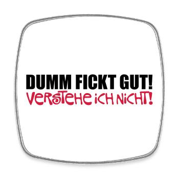 Dumm fickt gut - verstehe ich nicht - Magnet carré - blanc - Devant