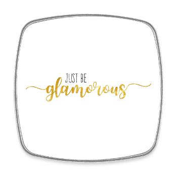 just be glamorous - Square fridge magnet - white - Front