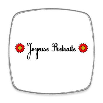 RETRAITE. BONNE RETRAITE. JOYEUSE RETRAITE - Magnet carré - blanc - Devant
