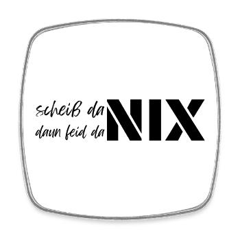 scheiß da nix daun feid da nix, dialect motto - Square fridge magnet - white - Front