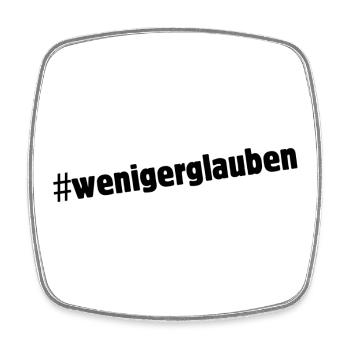 #wenigerglauben - Magnet carré - blanc - Devant
